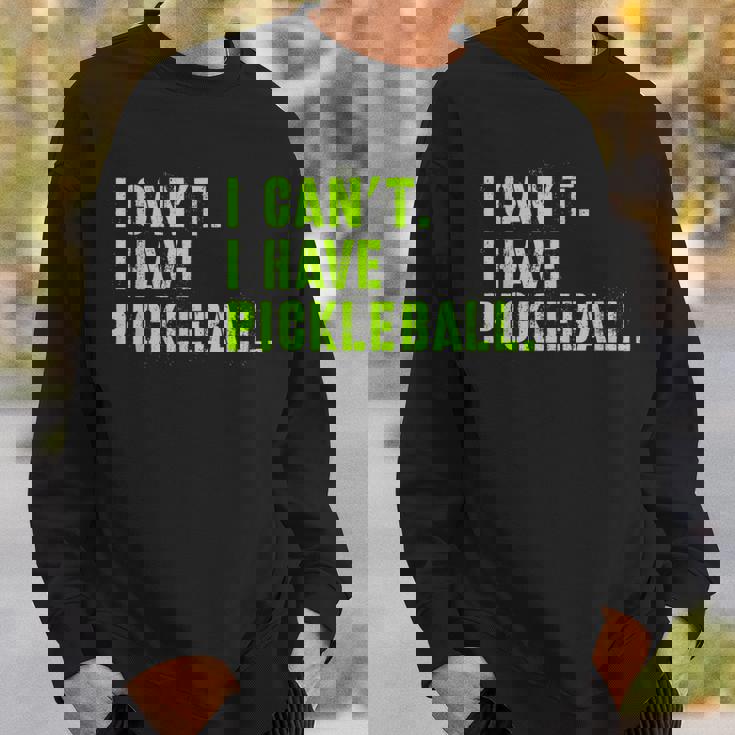 I Can't I Have Pickleball、皮肉、面白いピックルボール スウェットシャツ 彼への贈り物