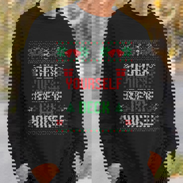 Check Yourself Before You Deck Yourself Christmas Ugly Sweatshirt Gifts for Him