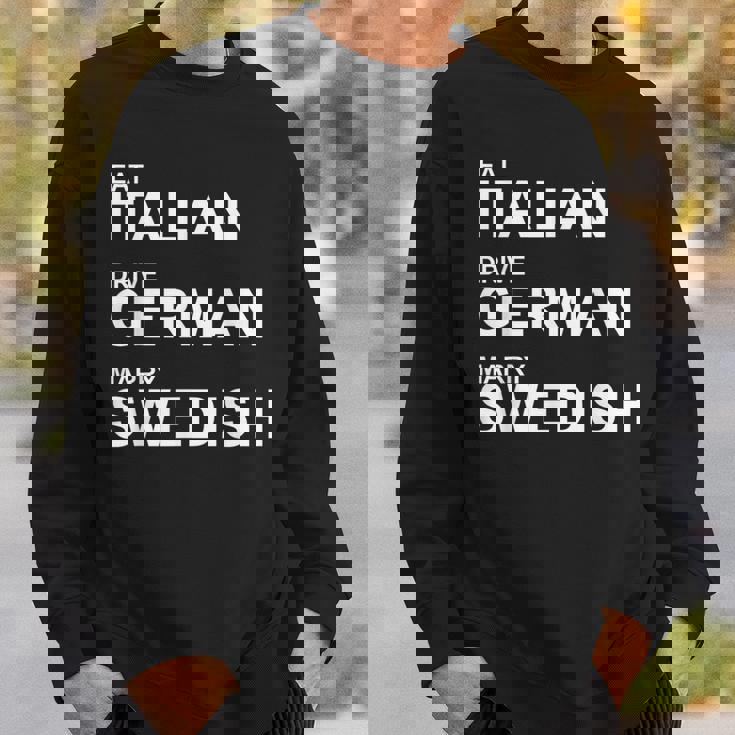 Eat Italian Drive German Marrywedish ユーモラスな言葉 スウェットシャツ 彼への贈り物