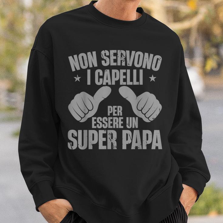 Festa Del Papà Nonervono Capelli Per Essereuper Papa Felpa Regalos para él