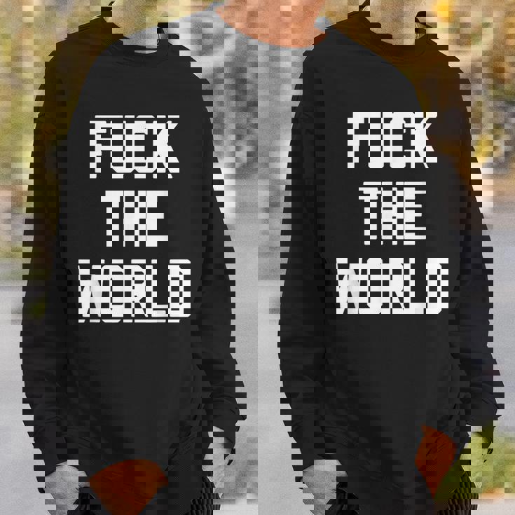 Fuck The World 面白いことわざ 皮肉なかわいいクールなノベルティ スウェットシャツ 彼への贈り物