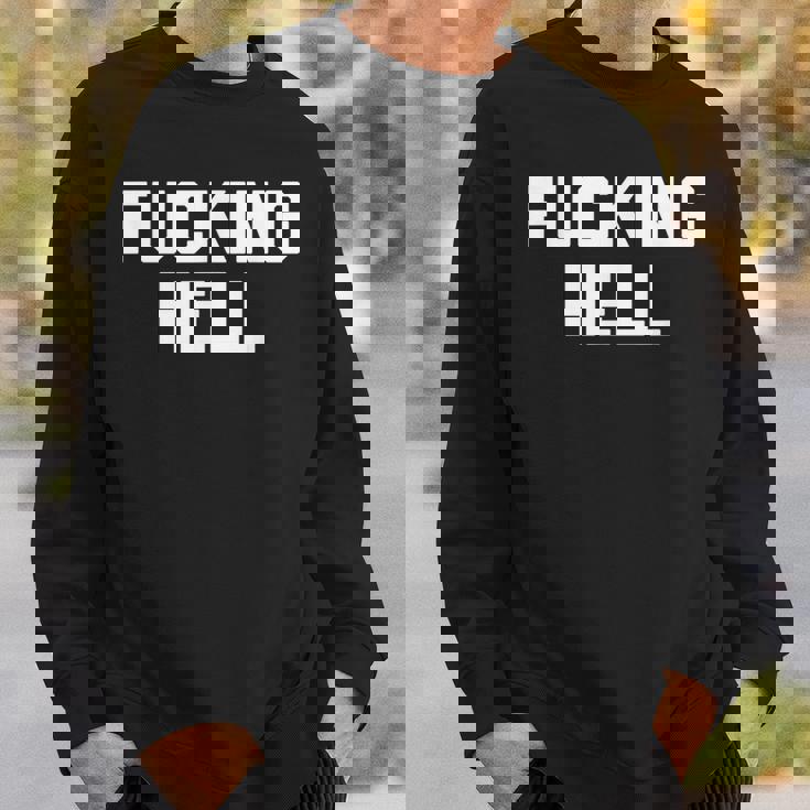 Fucking Hell 面白いことわざ 皮肉なかわいいクールなノベルティ スウェットシャツ 彼への贈り物