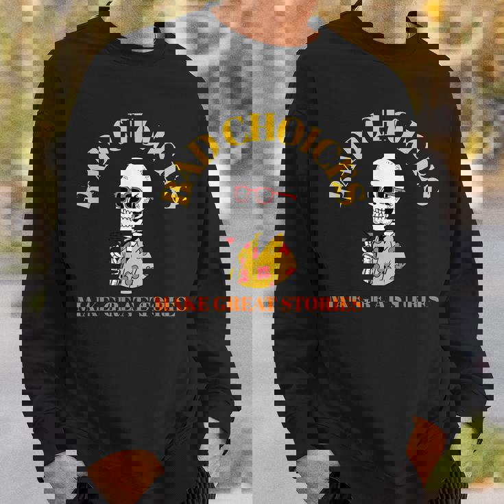 Bad Choices Make Greattories スケルトンカクテルパーティー スウェットシャツ 彼への贈り物