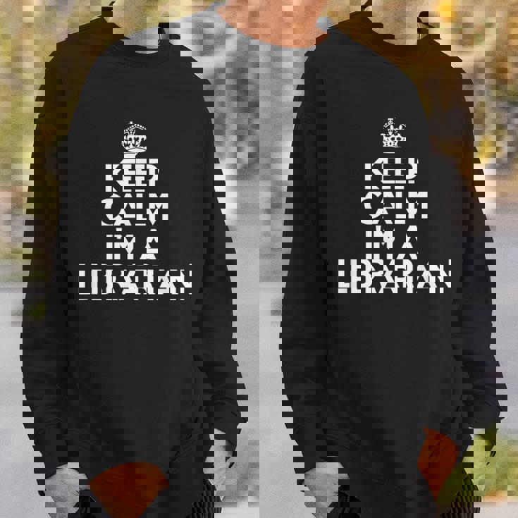 Librarian Keep Calm I'm A Librarian スウェットシャツ 彼への贈り物