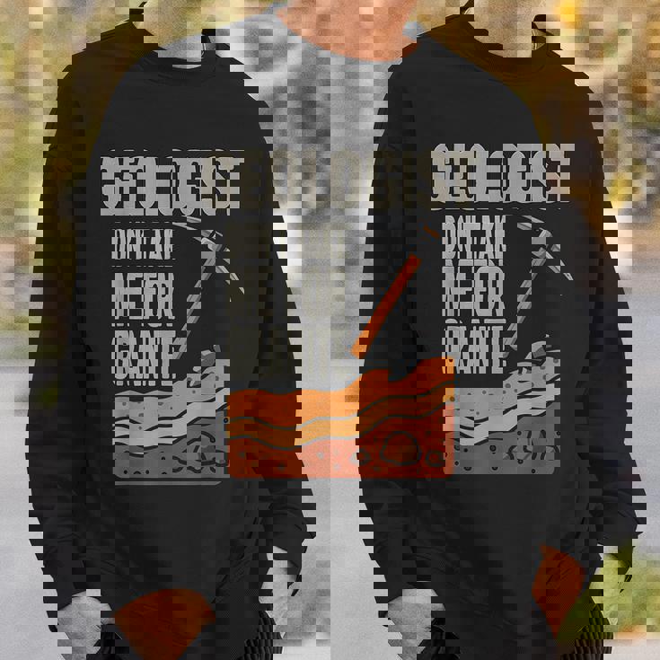 Geologist Don't Take For Granite スウェットシャツ 彼への贈り物