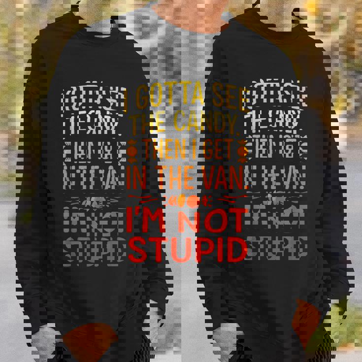 I Gottaee The Candy First I'm Not Bid Creepy Humor スウェットシャツ 彼への贈り物