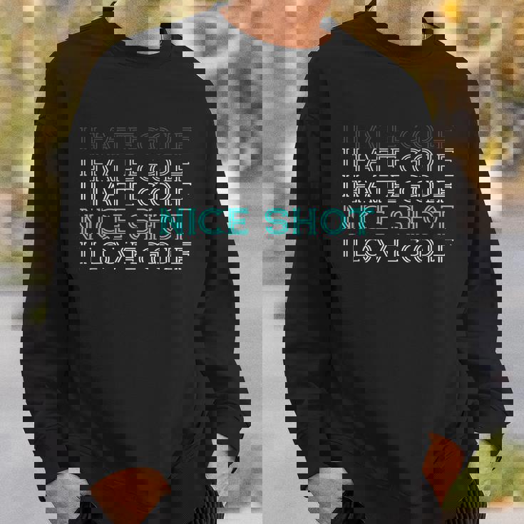 I Hate Golf I Hate Golf I Hate Golf Nicehot I Love Golf スウェットシャツ 彼への贈り物