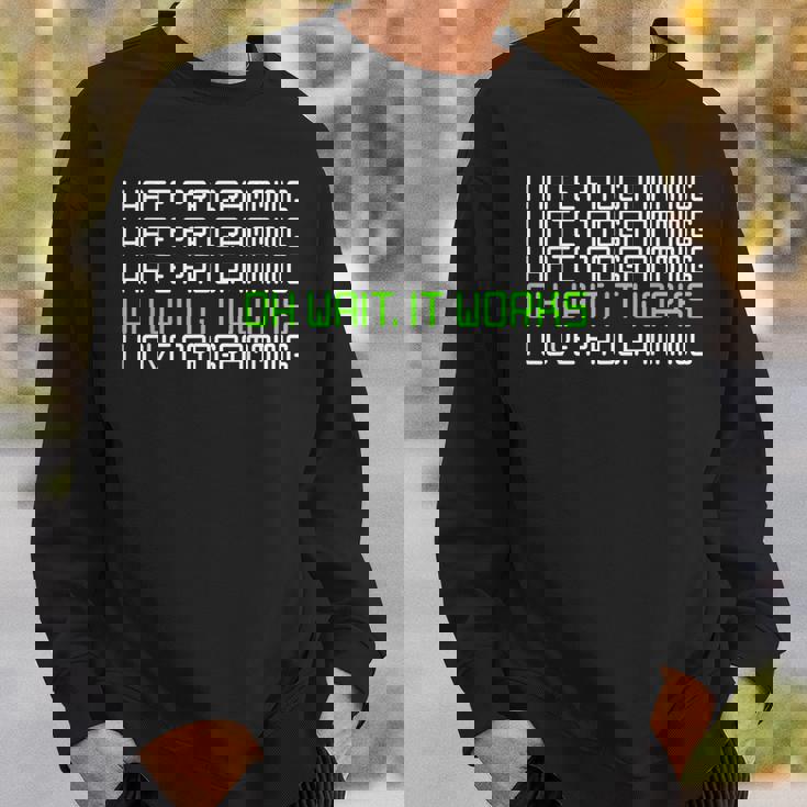 I Hate Programming It Works I Love Programming スウェットシャツ 彼への贈り物