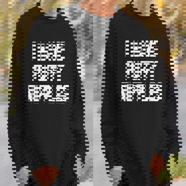 I Have Puffy ニップル 面白い言葉 皮肉なユーモア ノベルティ スウェットシャツ 彼への贈り物