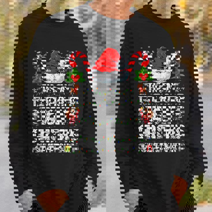 This Is Too Hot For Ugly Christmas Sweater Xmas W Sweatshirt Gifts for Him