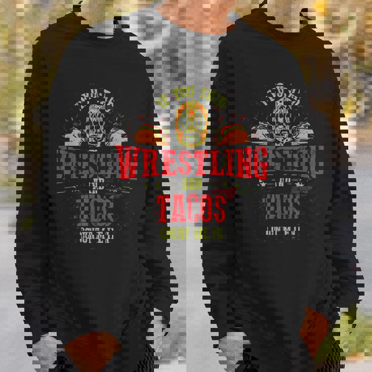 If Youaid Wrestling And Tacos Count Me In Wrestler スウェットシャツ 彼への贈り物