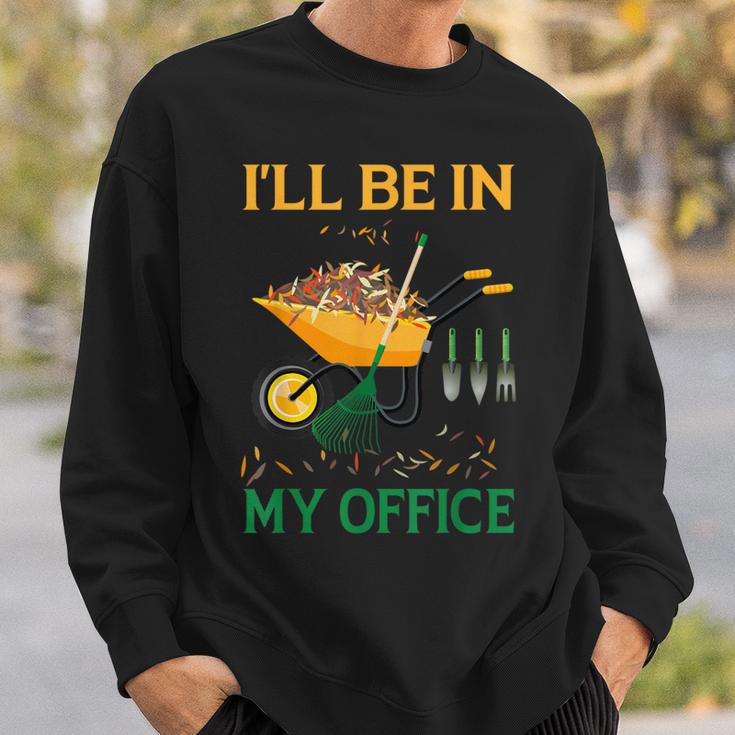 I'll Be In My Office Garden Regalos Divertidos Para Jardinería Camisa de entrenamiento Regalos para él