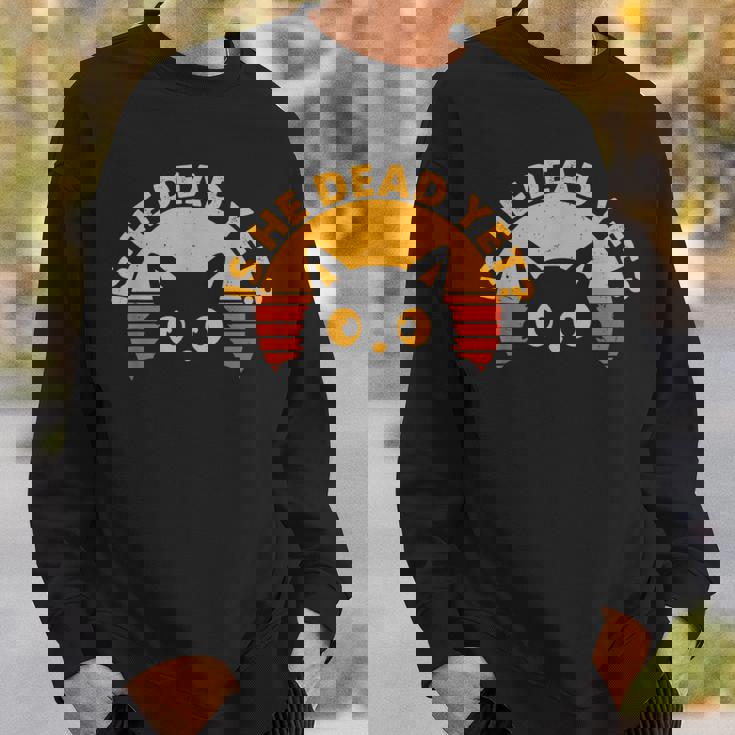 Is-He-Vintage-Dead-Yet 猫 スウェットシャツ 彼への贈り物