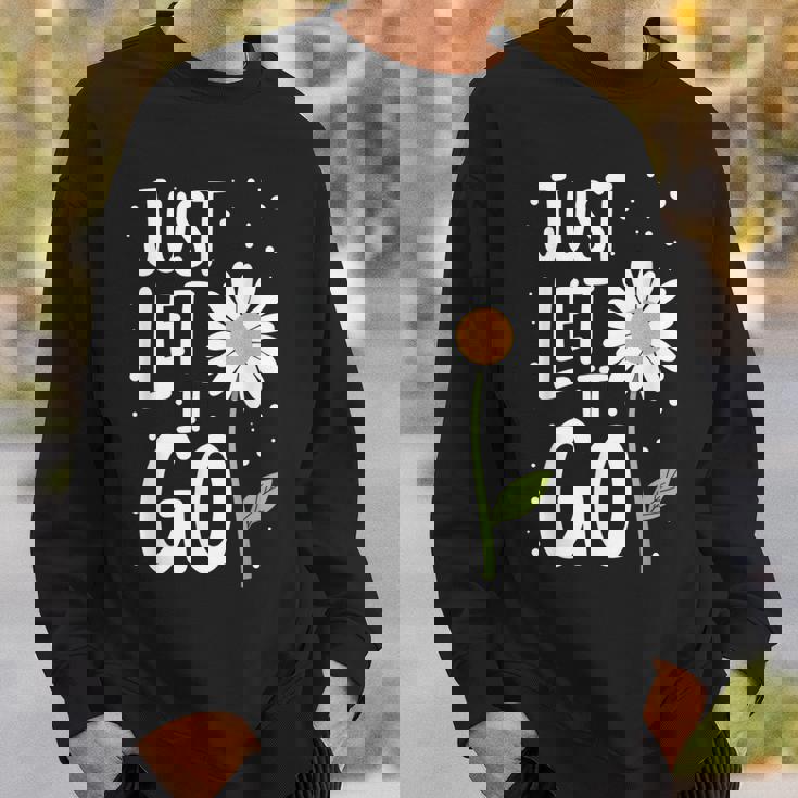 Just Let It Go やる気を起こさせるインスピレーションを与えるギフト 男女兼用 スウェットシャツ 彼への贈り物