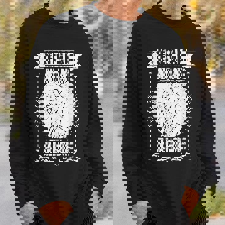 Keep Calm And Dance 面白い社交ダンスa 社交ダンサー スウェットシャツ 彼への贈り物