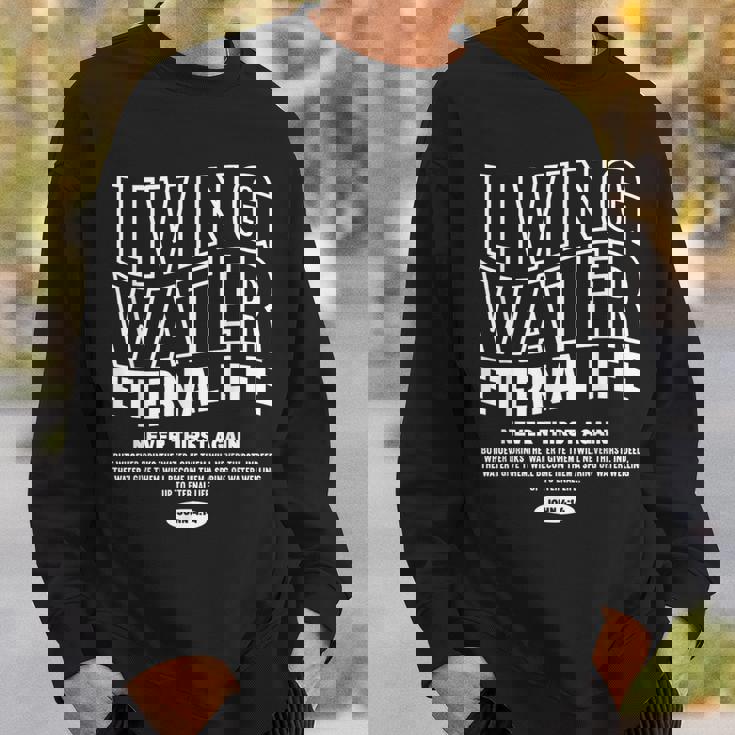 Living Water Eternal Life John 4 スウェットシャツ 彼への贈り物