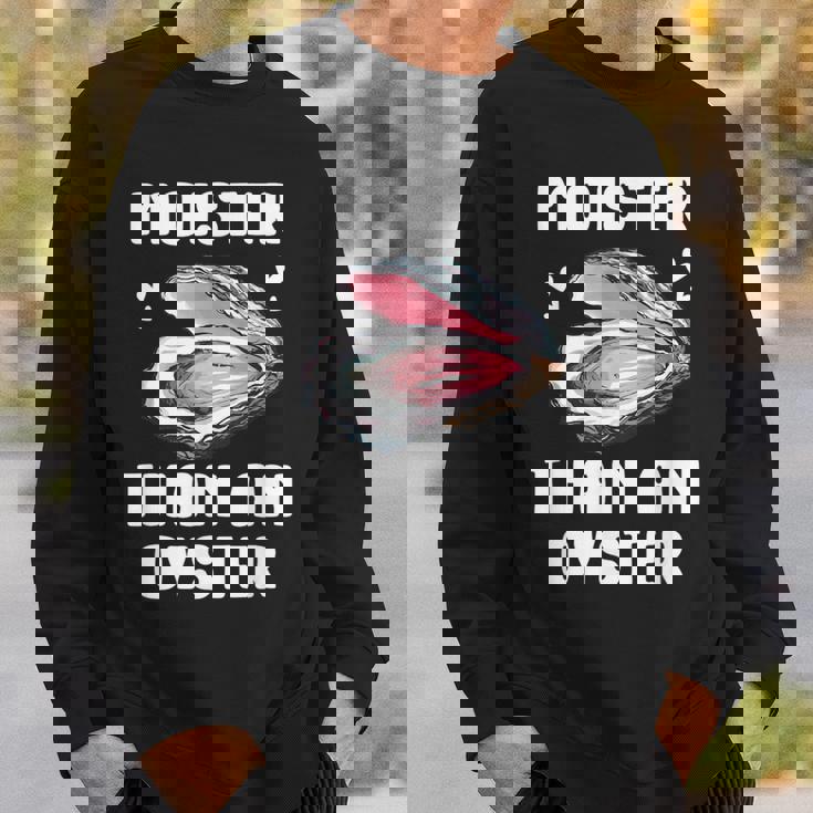 Moister Than An Oyster Meme I'm Moister Than An Oyster スウェットシャツ 彼への贈り物