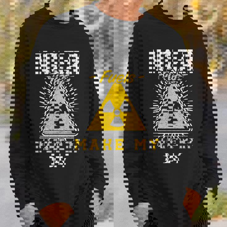 Nuclear Fuels Make My Day 原子力エンジニア スウェットシャツ 彼への贈り物