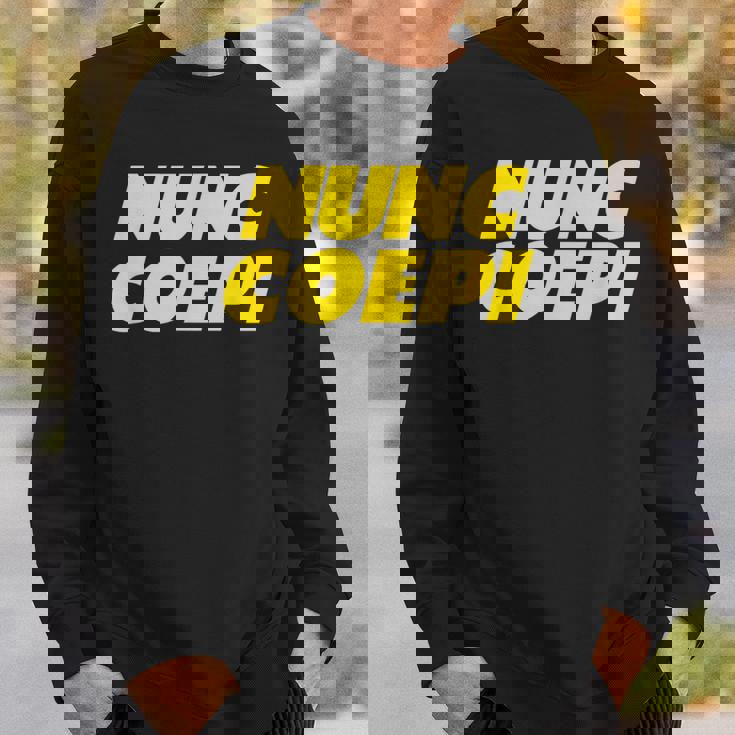 Nunc Coepi Now I Begin スウェットシャツ 彼への贈り物