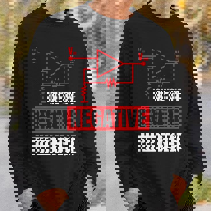 I Only Give Negative Feedback 電気ファニーエンジニア 長袖tシャツ スウェットシャツ 彼への贈り物