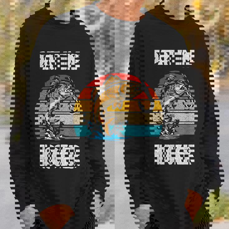 Part Time Hooker Fishing Hobbyist スウェットシャツ 彼への贈り物