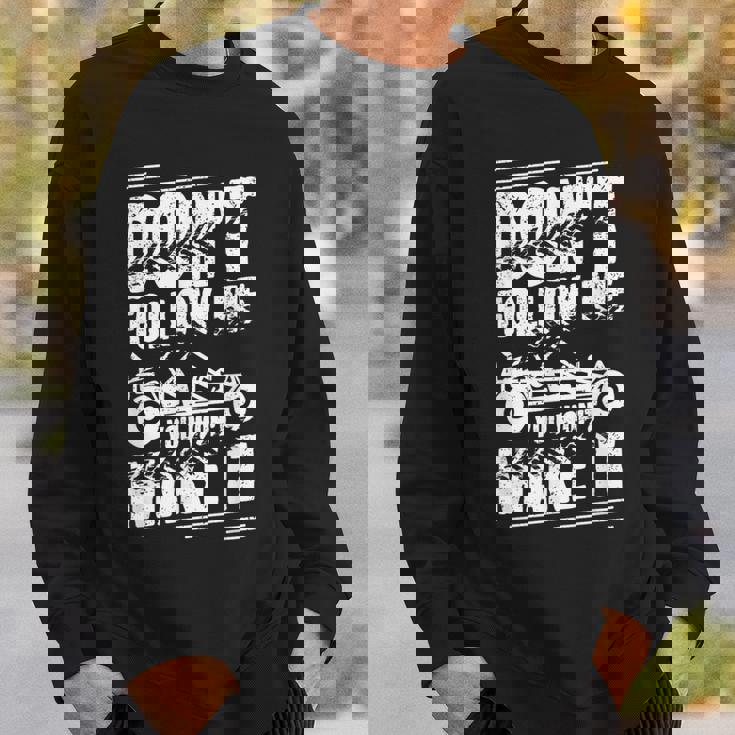 Sand Rail Dont Follow Me You Won't Make It Sand Rail Sweatshirt Unisex Gifts for Him