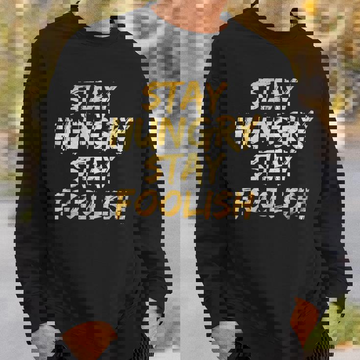 Stay Hungry モチベーショナルステイ フリッシュ インスピレーション スウェットシャツ 彼への贈り物