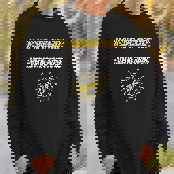 My Superpower Inventing Words Comic Style Superpower Sweatshirt Unisex Gifts for Him