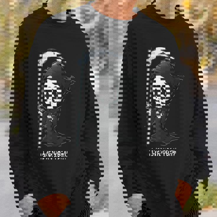 Valentine's Day I Love You To Death Cute Grim Reaper スウェットシャツ 彼への贈り物