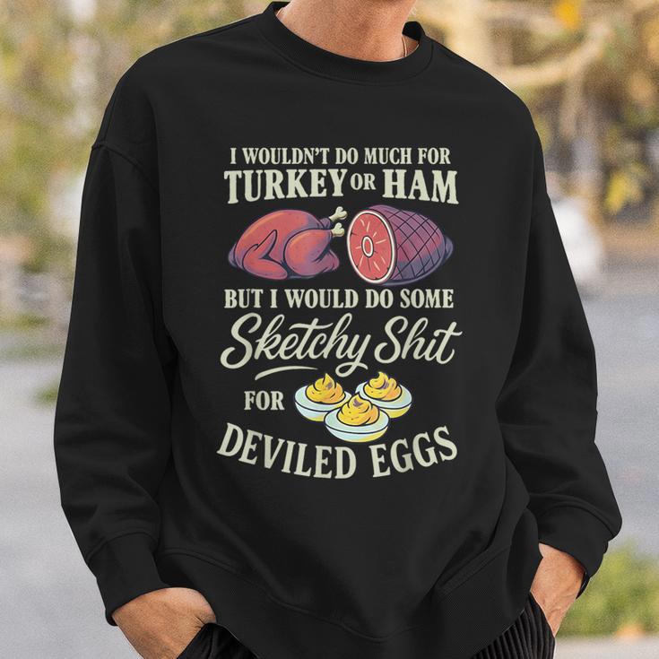 I Wouldn't Do Much For Turkey Or Ham But I Wouldn't Do Some Sweatshirt Gifts for Him