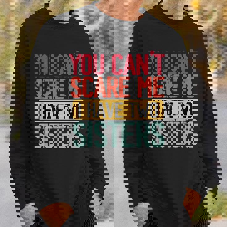 You Can'tcare Me I Have Twoisters Twoisters ジョーク スウェットシャツ 彼への贈り物