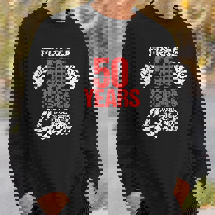 この素敵な50歳の誕生日を面白く見せるのに50年かかりました スウェットシャツ 彼への贈り物
