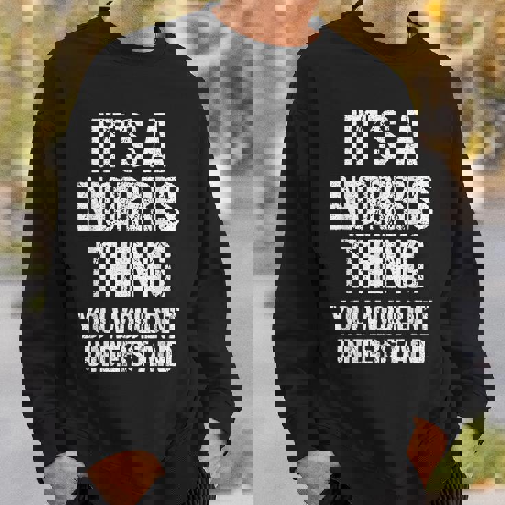 それはノリスのものだ（あなたには理解できないだろう）-ファニー・ノリス スウェットシャツ 彼への贈り物