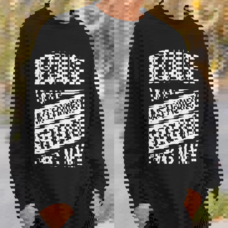 なぜなら私はマスター・ガナリー・サージェント・マジスグだからだ Nco 長袖tシャツ スウェットシャツ 彼への贈り物