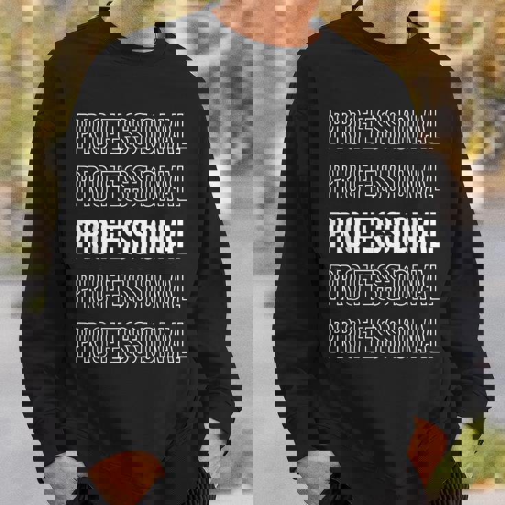 プロフェッショナル。 スウェットシャツ 彼への贈り物