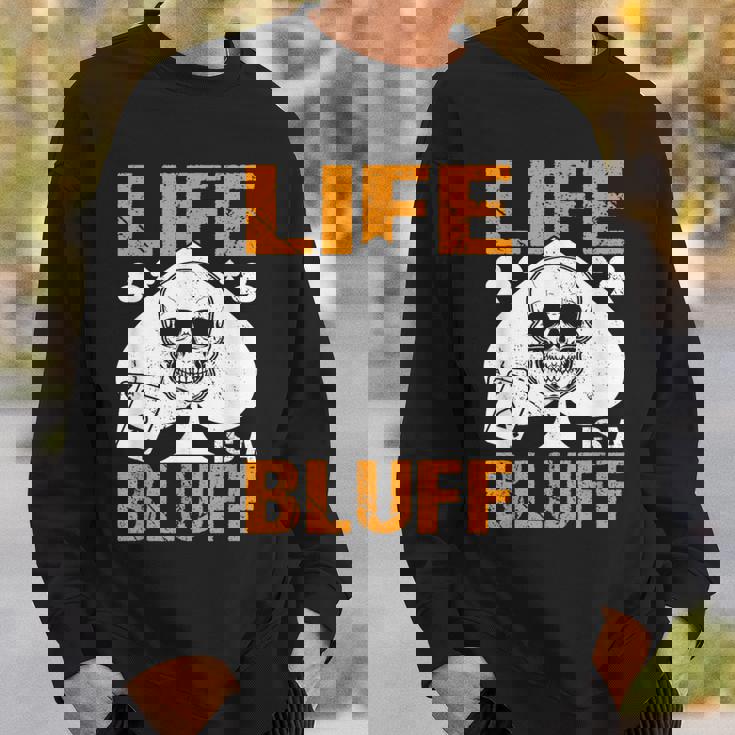 ライフ・イズ・ア・ブラフ・アイ・ポーカー スウェットシャツ 彼への贈り物