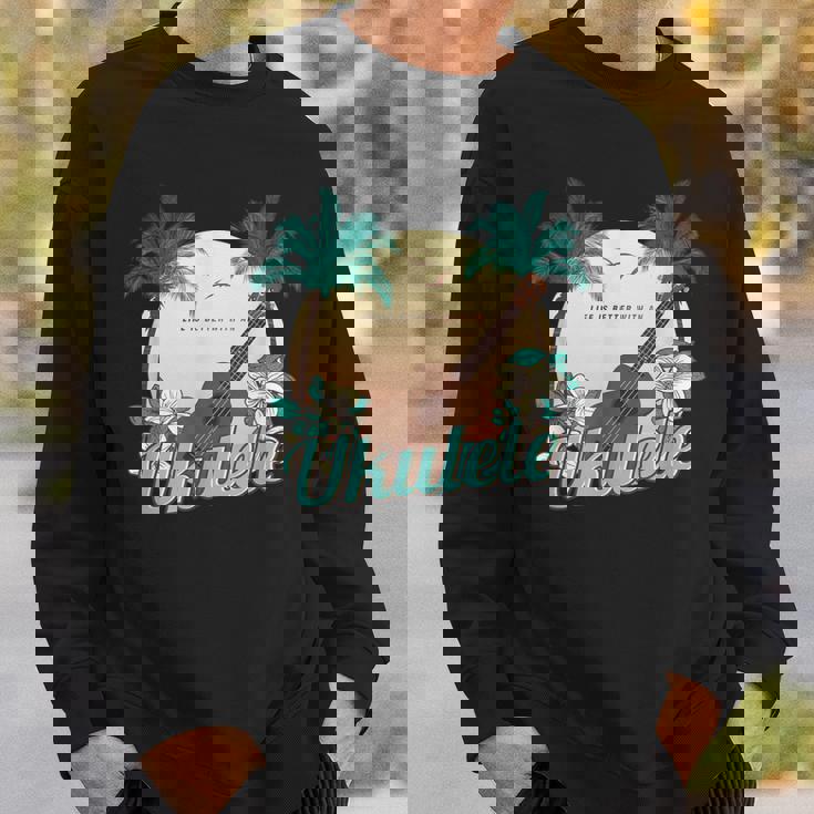 ライフ・イズ・ベター ウクレレで ミュージシャン ハワイ アコースティック ウクレレ スウェットシャツ 彼への贈り物