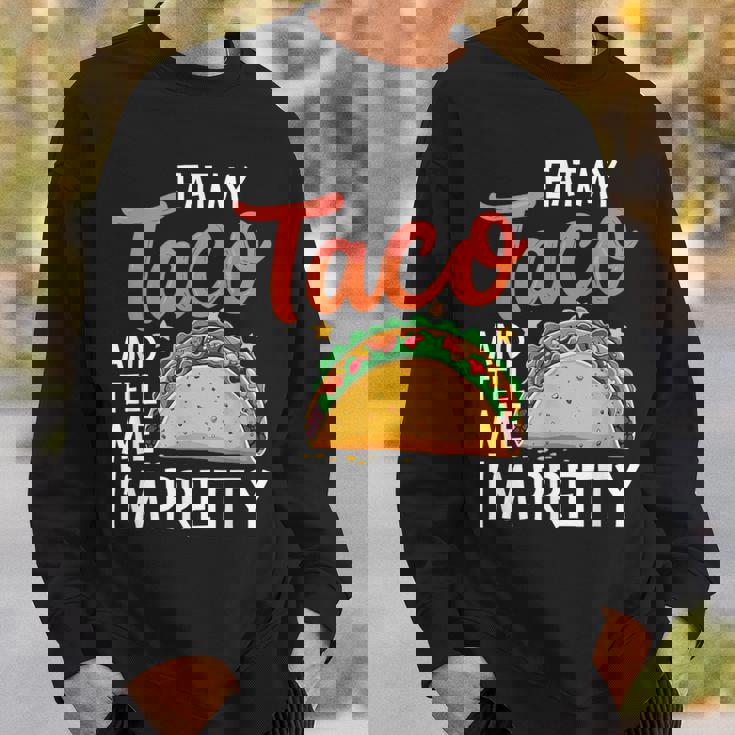 私のタコスを食べて、私はかなり食通好きだと教えて スウェットシャツ 彼への贈り物