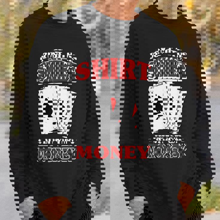 私はこれを購入しました。 あなたのお金で ポーカー トランプ 運 スウェットシャツ 彼への贈り物