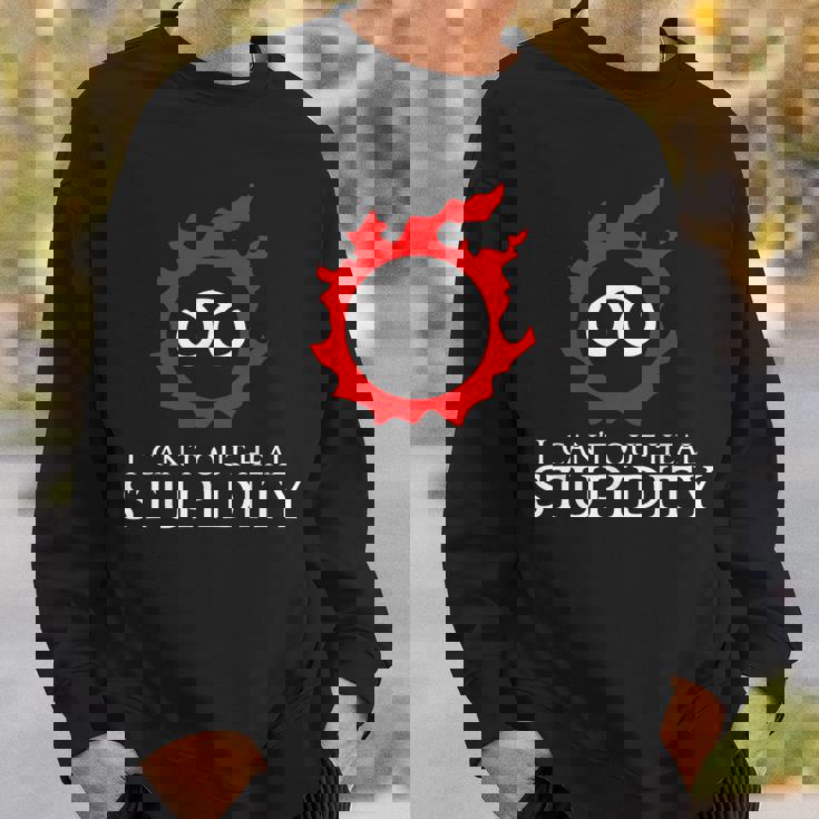 私は愚かさを癒すことができない-学者面白いミーム スウェットシャツ 彼への贈り物