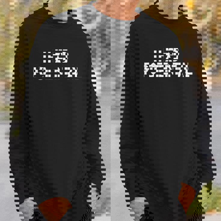 私は潜在的な皮肉な面白い皮肉なz世代ブレインロットミームを持っていました スウェットシャツ 彼への贈り物