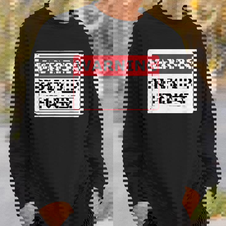 警告サイン Brutally Honest Unapologeically 面白いサイン スウェットシャツ 彼への贈り物