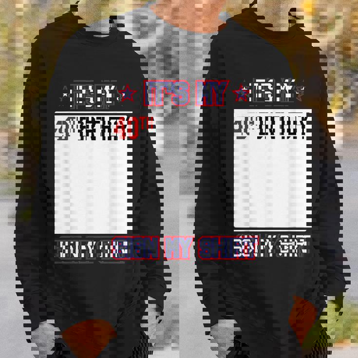 面白い40歳の誕生日のアイデア It's My 40Th Birthdayign My スウェットシャツ 彼への贈り物