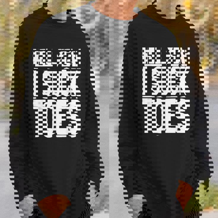 面白い足フェチ つま先を吸う ジョーク 地獄 Yeah Iuck Toes スウェットシャツ 彼への贈り物