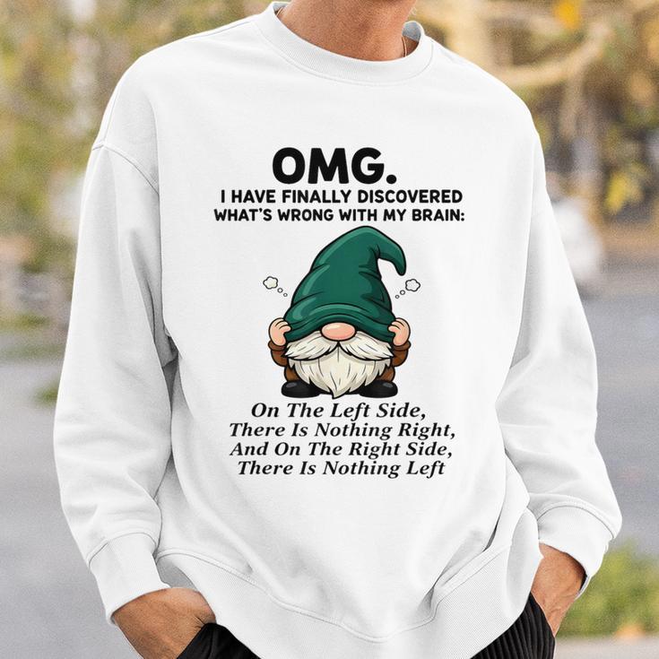 OMG I Have Finally Discovered What's Wrong With My Brain Sweatshirt ...