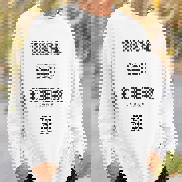 Thank You Ichiro Hitstory 51 外野手 野球選手 スウェットシャツ 彼への贈り物