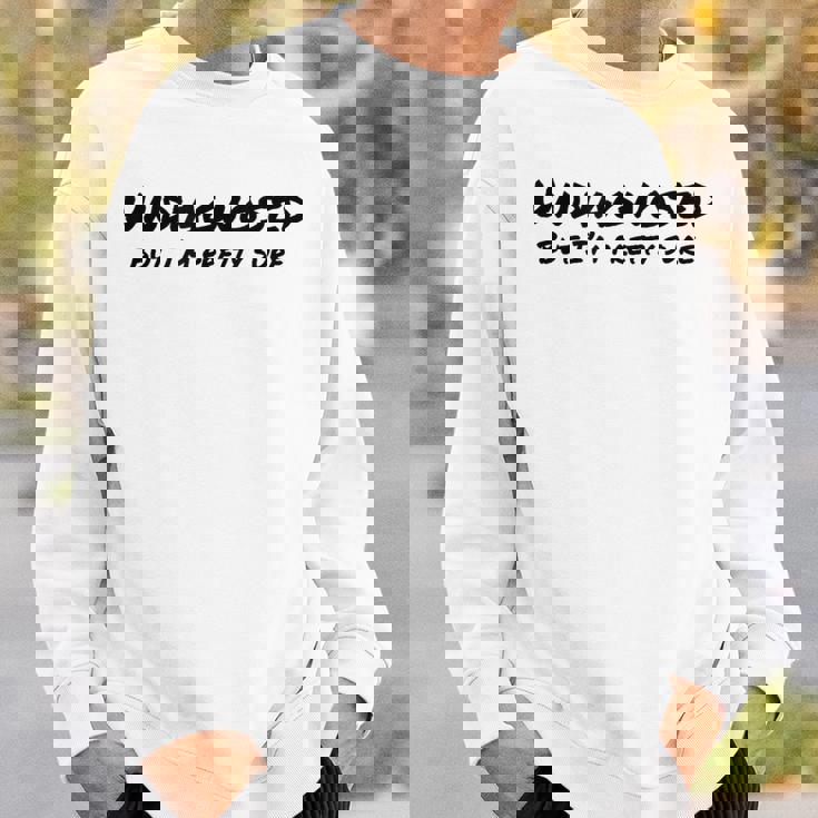 Undiagnosed But I'm Prettyure ブラックフォント スウェットシャツ 彼への贈り物