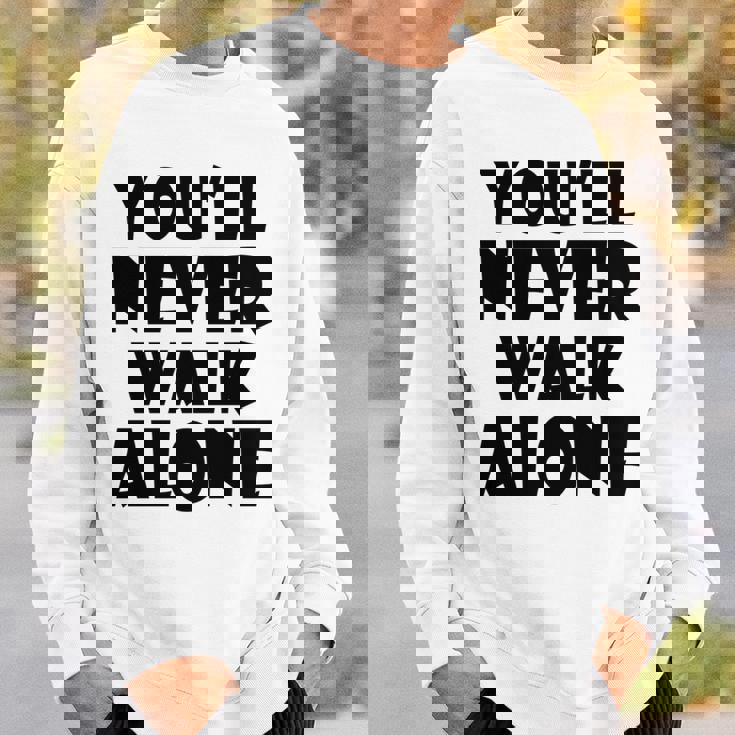 You'll Never Walk Alone 長袖tシャツ スウェットシャツ 彼への贈り物