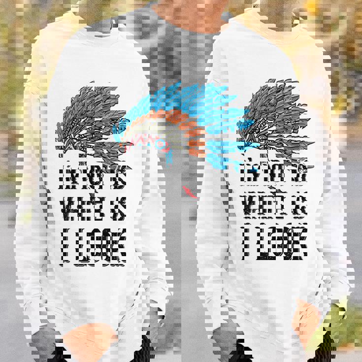 ネイティブ・アメリカン・インディアン I'm Not As 先住民族 スウェットシャツ 彼への贈り物