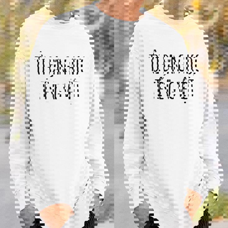 私はベトナム語を学んでいます – 言語 面白いユーモア スウェットシャツ 彼への贈り物